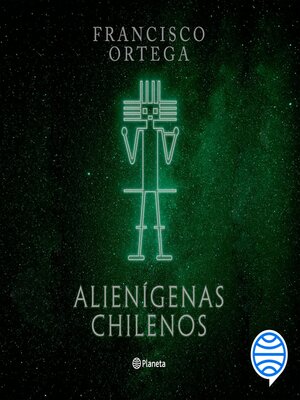 cover image of Alienígenas chilenos